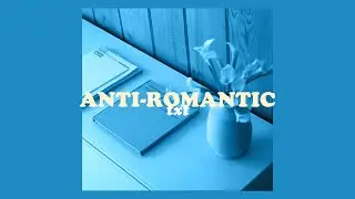 TXT (투모로우바이투게더) - 'Anti-Romantic' Easy Lyrics