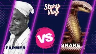 Story Vlog | Nagin Story | Farmer Vs Snake Story | Deadly Snake Vs Brave Farmer