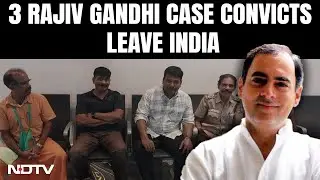 Rajiv Gandhi Assassination Case: Rajiv Gandhi Case Convicts, Including Nalini's Husband, Leave India