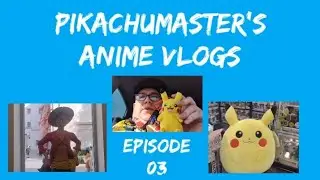 Pikachumaster's Anime Vlogs Episode 03 Anime Pasadena 2023 Con & Food Vlog