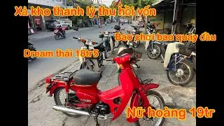 Xả thanh lý thu hồi vốn . Cub nữ hoàng . Dream thái . Custum giá bao rẻ thị trường
