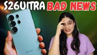 Samsung Galaxy S26 Ultra new leaks - Big Disappointment 😔