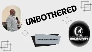 Unbothered - Pastor Melvin Jackson Sr