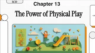ICD CH 13 :: The Power of Physical Play