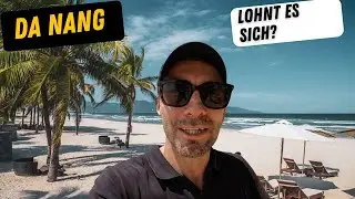 WARUM DU 2024 NACH DA NANG REISEN MUSST | 1. Eindruck | VIETNAM