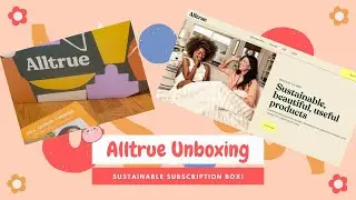 UNBOXING! ALLTRUE SUBSCRIPTION BOX