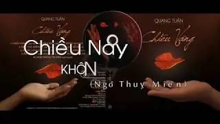 CHIỀU NAY KHÔNG CÓ EM (Ngô Thụy Miên) Quang Tuấn