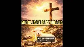 Mielul Tăcut de Pe Golgota. | Peter Andrei | 