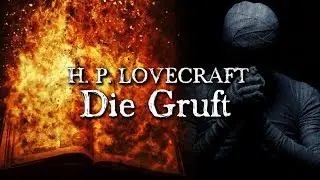 Die Gruft - H. P. Lovecraft (Grusel, Horror, Hörbuch) DEUTSCH