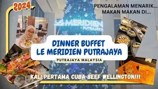 DINNER BUFFET LE MERIDIEN PUTRAJAYA MALAYSIA