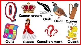 Letter Q words for kids/Phonics letter Q/Words start with Q/Q letter words/Q letter words