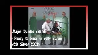 Major Dundee Band - Ready to rock and roll (Live CD Silver)[2003]