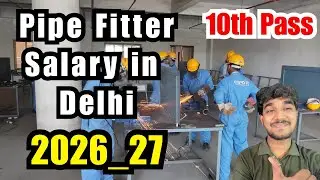 Pipe Fitter Job in Delhi,Salary,Requirements,Apply Details,and More