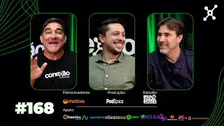 Conex&atilde;o #168 | Hist&oacute;rias Profissionais de Julio Cerasi e Leonardo Pallotta