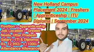 New Holland Campus Placement 2024 | Freshers | Apprenticeship | ITI/Diploma | September 2024 |