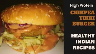 CHIKPEA TIKKI BURGER || QUICK AND HEALTHY HIGH PROTEIN BURGER RECIPE || VEGAN BURGER
