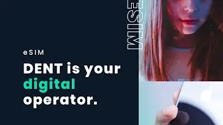 DENT eSIM &ndash; Welcome to your global & digital operator