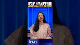 Hasna Mana Hai | Zainab Abbas | Tabish Hashmi | This Saturday at 11:05pm | #zainababbas #shorts