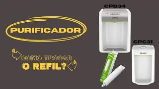 COMO TROCAR O REFIL DO PURIFICADOR CONSUL MODELO CPB34 e CPC31