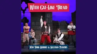 The Pirates Of Penzance - With Cat-Like Tread