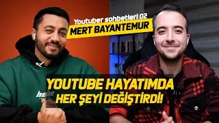 @Mert Bayantemur  “Youtube hayatımda pek çok şeyi değiştirdi” Youtuber Sohbetleri 02