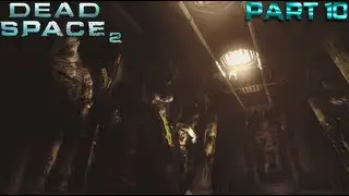 Let's Play Dead Space 2 - Part 10: Cold and Cryptic
