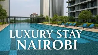 ✨ Luxury Apartment & Airbnb Tour in Nairobi, Kenya 🇰🇪 | Poolside High-Rise Stay