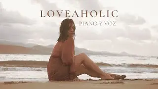 Ruth Lorenzo - Loveaholic (Piano y Voz)