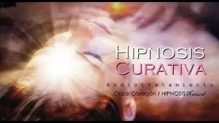 HIPNOSIS CURATIVA / Sana ENFERMEDADES con este POTENTE AudioTratamiento