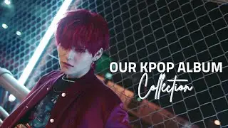 OUR KPOP ALBUM COLLECTION