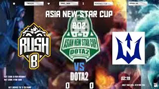 [ENG]Neptune Gaming vs RushB Asia New Star Cup Bo2