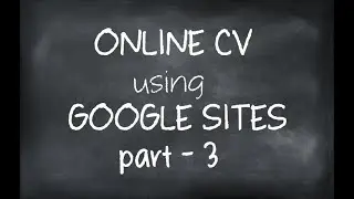 Online CV using Google Sites | Part - 3 | Adding content with Collapsible Text