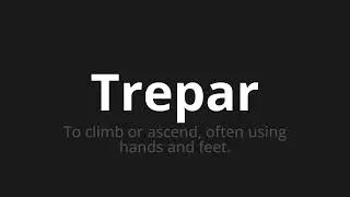How to pronounce Trepar