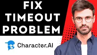 How To Fix Character AI Timeout Problem