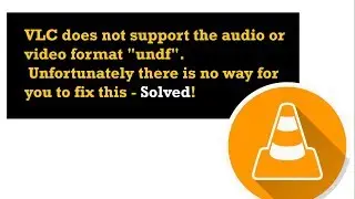 VLC does not support the audio or video format 