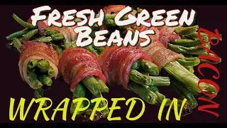 Green Beans Wrapped in Bacon