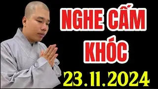 BÀI CHIA SẺ CỰC XÚC ĐỘNG CỦA CƯ SĨ NHUẬN ĐỨC (Sáng 23.11.2024) #cusinhuanduc