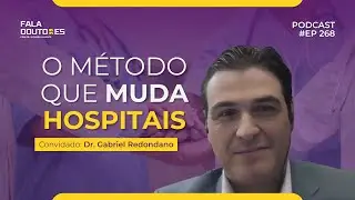 Como Ser um Médico Líder (Sem Perder a Alma Clínica) | Gabriel Redondano | Fala Doutores #268