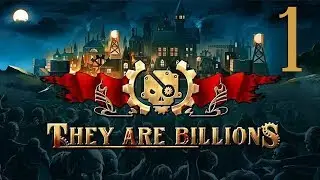 THEY ARE BILLIONS - Gameplay - (Alpha Colony pt.1)