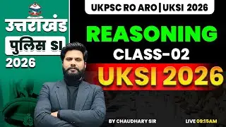 Uttarakhand Police SI Bharti 2026 | Reasocingi Class-02 | By Chaudhary Sir | UK police constable
