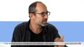 Ces entrepreneurs, cr&eacute;ateurs de valeurs... sociales !