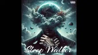 U.Poet  -  Sleep Walker {Prod By E.P. Beats}