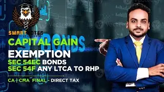 D11.2 | Capital Gain | Exemption | Sec 54EC - Bonds | Sec 54F - Any LTCA to RHP