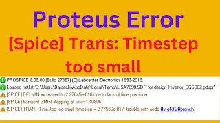 Proteus Error || Timestep is too small