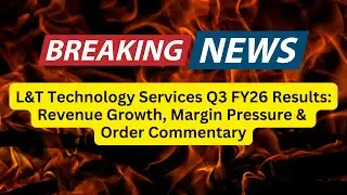 L&T Technology Services Q3 FY26 Results: Revenue Growth, Margin Pressure & Order Commentary