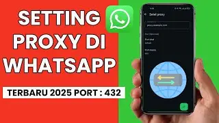 Cara setel proxy Whatsapp terbaru 2025 | Menyetel proxy whatsapp