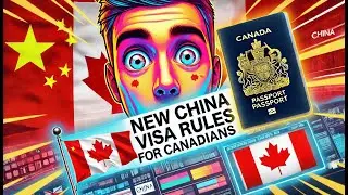 China's New Visa Rules: A Guide for Canadians