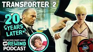 Transporter 2, 20 Years Later: A Look Back with Joe Loves Crappy Movies | JLCM Rewind