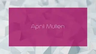 April Mullen - appearance