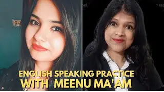 English speaking practice with Meenu Ma'am #Episode 08